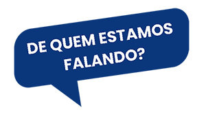 DE QUEM ESTAMOS FALANDO?